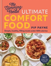Buy The Slimming Foodie Ultimate Comfort Food : Simple, Healthy, Filling Meals Under 600 Calories