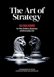 Buy The Art Of Strategy : 50 Maxims For War, Politics, Business And Everyday Life