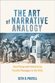Buy The Art Of Narrative Analogy : Identifying And Interpreting Parallel Passages In The Bible