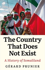 Buy The Country That Does Not Exist : A History Of Somaliland