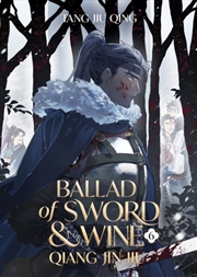Buy Ballad Of Sword And Wine: Qiang Jin Jiu (Novel) Vol. 6