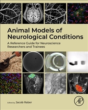 Buy Animal Models Of Neurological Conditions : A Reference Guide For Neuroscience Researchers And Traine