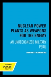Buy Nuclear Power Plants As Weapons For The Enemy : An Unrecognized Military Peril