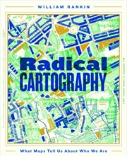 Buy Radical Cartography : What Maps Tell Us About Who We Are