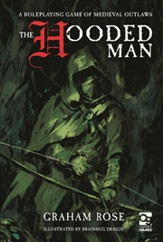 Buy The Hooded Man : A Roleplaying Game Of Medieval Outlaws