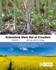 Buy Sclerotinia Stem Rot Of Crucifers, Volume 1 : Biology And Ecology