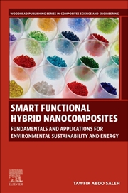 Buy Smart Functional Hybrid Nanocomposites : Fundamentals And Applications For Environmental Sustainabil