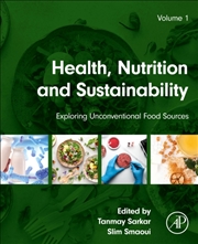 Buy Health, Nutrition And Sustainability : Exploring Unconventional Food Sources Volume 1