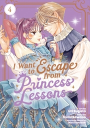 Buy I Want To Escape From Princess Lessons (Manga) Vol. 4