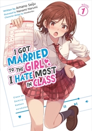 Buy I Got Married To The Girl I Hate Most In Class (Light Novel) Vol. 1