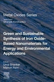 Buy Green And Sustainable Synthesis Of Iron Oxide-Based Nanomaterials For Energy And Environmental Appli