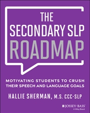 Buy The Secondary Slp Roadmap : Motivating Students To Crush Their Speech And Language Goals