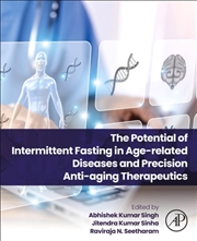 Buy The Potential Of Intermittent Fasting In Age-Related Diseases And Precision Anti-Aging Therapeutics