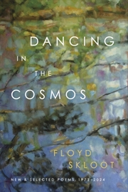 Buy Dancing In The Cosmos : New And Selected Poems, 1973-2024