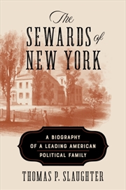 Buy The Sewards Of New York : A Biography Of A Leading American Political Family