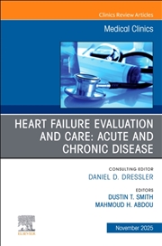 Buy Heart Failure Evaluation And Care: Acute And Chronic Disease, An Issue Of Medical Clinics Of North A