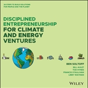 Buy Disciplined Entrepreneurship For Climate And Energy Ventures : 24 Steps To Build Solutions For Peopl