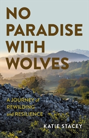 Buy No Paradise With Wolves : A Journey Of Rewilding And Resilience