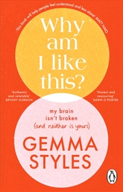 Buy Why Am I Like This? : My Brain Isn’T Broken (And Neither Is Yours)