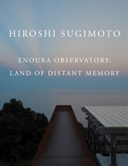 Buy Hiroshi Sugimoto: Enoura Observatory : Land Of Distant Memory