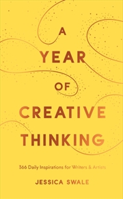 Buy A Year Of Creative Thinking : 366 Daily Inspirations For Writers And Artists