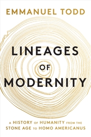 Buy Lineages Of Modernity : A History Of Humanity From The Stone Age To Homo Americanus