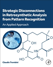 Buy Strategic Disconnections In Retrosynthetic Analysis From Pattern Recognition : An Applied Approach
