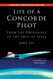 Buy Life Of A Concorde Pilot : From The Orphanage To The Edge Of Space
