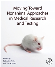 Buy Moving Toward Nonanimal Approaches In Medical Research And Testing