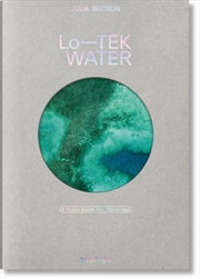 Buy Julia Watson. Lo—Tek. Water. A Field Guide For Teknology