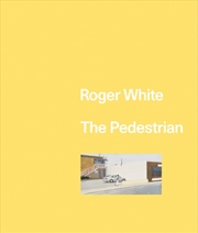 Buy Roger White: The Pedestrian