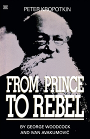 Buy Peter Kropotkin - From Prince To Rebel