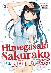 Buy Himegasaki Sakurako Is A Hot Mess Vol. 3