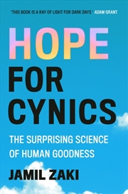 Buy Hope For Cynics : The Surprising Science Of Human Goodness