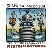 Buy Surf & Mull & Sex & Fun - The Classic Recordings Of Mental As Anything