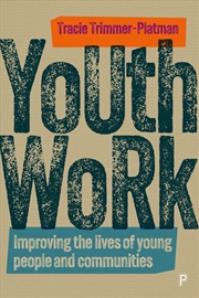 Buy Youth Work : Improving The Lives Of Young People And Communities