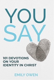 Buy You Say : 101 Devotions On Your Identity In Christ