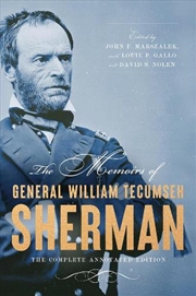 Buy The Memoirs Of General William Tecumseh Sherman : The Complete Annotated Edition