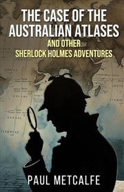 Buy The Case Of The Australian Atlases And Other Sherlock Holmes Adventures