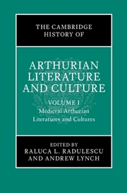 Buy The Cambridge History Of Arthurian Literature And Culture: Volume 1 : Medieval Arthurian Literatures