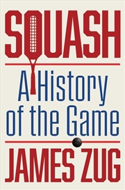 Buy Squash : A History Of The Game