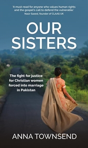 Buy Our Sisters : The Fight For Justice For Christian Women Forced Into Marriage In Pakistan