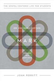 Buy Mark For Teenagers : How Jesus Changes Everything, Study Guide With Leader's Notes