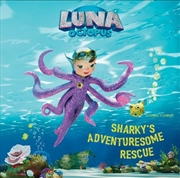 Buy Luna Octopus Sharky'S Adventuresome Rescue : 1