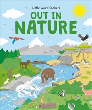 Buy Little Word Seekers: Out In Nature : 120 First Nature Words