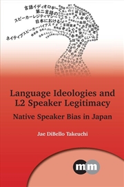Buy Language Ideologies And L2 Speaker Legitimacy : Native Speaker Bias In Japan