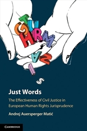 Buy Just Words : The Effectiveness Of Civil Justice In European Human Rights Jurisprudence