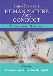 Buy John Dewey'S Human Nature And Conduct : A Centennial Handbook
