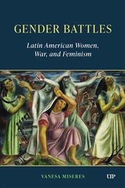 Buy Gender Battles : Latin American Women, War, And Feminism