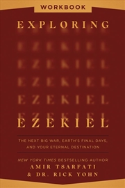 Buy Exploring Ezekiel Workbook : The Next Big War, Earth's Final Days, And Your Eternal Destination